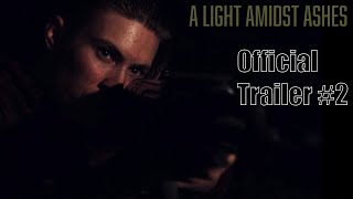 A Light Amidst Ashes - Official Trailer #2