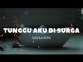 TUNGGU AKU DI SURGA - TARZAN BOYS (lirik) TUNGGU AKU DI SURGA - TARZAN BOYS (lirik)