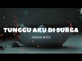 TUNGGU AKU DI SURGA - TARZAN BOYS (lirik)