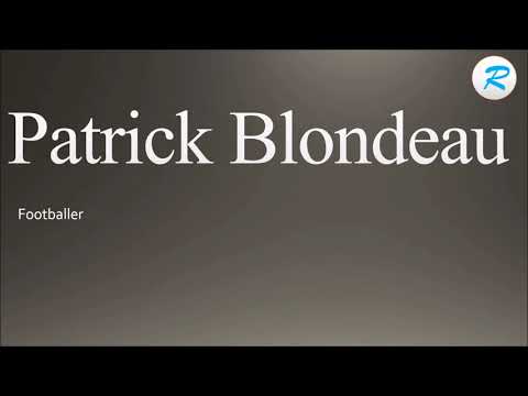 How to pronounce Patrick Blondeau