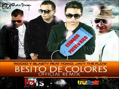 Rocko & Blasty Ft  Yomo, Javy The Flow  - Besito de Colores
