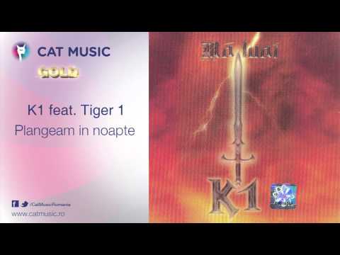 K1 feat. Tiger 1 - Plangeam in noapte