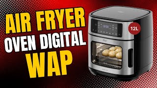 WAP Air Fryer OVEN DIGITAL 12L: A Revolução na Sua Cozinha!