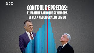Control de precios: el plan de AMLO que rememora el plan neolibeal de los 80