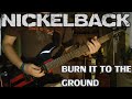 Nickelback - Burn It to the Ground (Guitar Cover ...