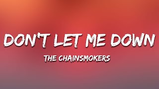 The Chainsmokers - Don&#39;t Let Me Down (Lyrics) ft. Daya