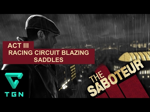 The Saboteur Act III Racing Circuit Blazing Saddles