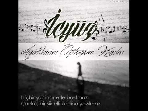 İçyüz - Ayaklarını Öptüğüm Kadın