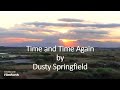 Dusty Springfield - Time and Time Again