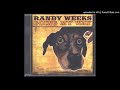 Randy Weeks - Fine Way To Treat Me