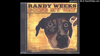 Randy Weeks - Fine Way To Treat Me