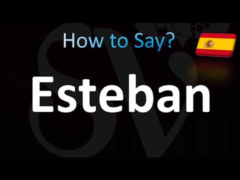 How to Pronounce Esteban (Spanish)