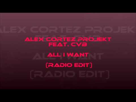 Electro & Dance Reviews 11# / Alex Cortez Projekt Feat. CvB - All I Want (Radio Edit)
