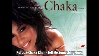 Chaka Khan and Rufus  Tell me something Good