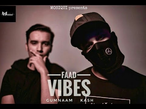 FAAD VIBES - GUMNAAM x KASH
