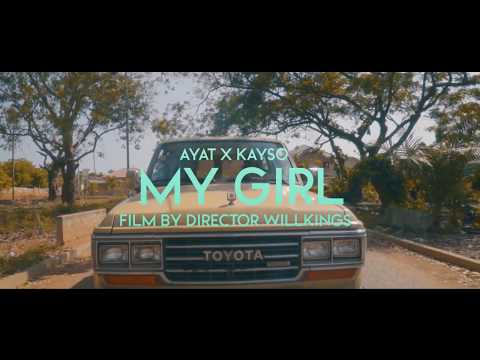 Kirani Ayat & KaySo - My Girl (Official Video) Directed by Willkings Avono