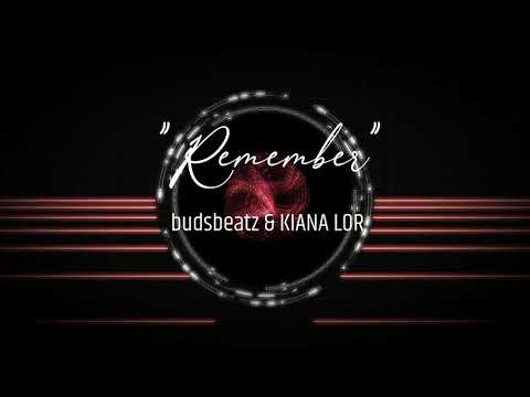 budsbeatz - "Remember" ft. KIANA LOR