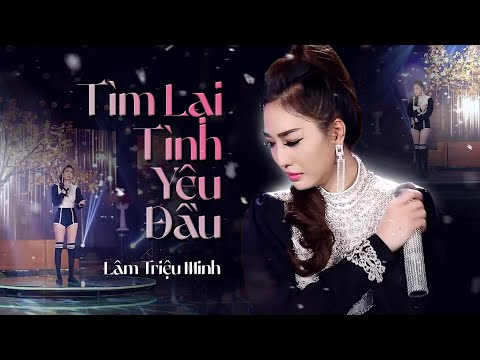 Tìm lại tình yêu đầu - Lâm Triệu Minh
