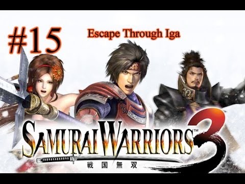 Samurai Warriors 3 Episode 15 - Escape Through Iga