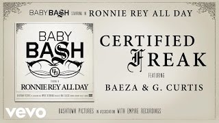 Baby Bash - Certified Freak (Audio) ft. Baeza, G. Curtis