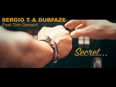 SERGIO T & DUBFAZE - Secret Feat Dim Gerrard