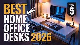8 Best Home Office Desks 2026 | Top Stylish & Functional Picks for Productivity and Comfort
