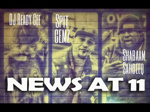 DJ Ready Cee - 'News At 11' ft. Spit Gemz & Shabaam Sahdeeq (Video)