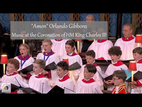"Amen" Orlando Gibbons | Music at the Coronation of HM King Charles III