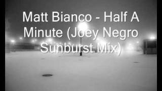 Matt Bianco - Half A Minute (Joey Negro Sunburst Mix).wmv