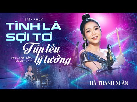 Liên Khúc TÌNH LÀ SỢI TƠ, TÚP LỀU LÝ TƯỞNG - Hà Thanh Xuân | Official Music Video