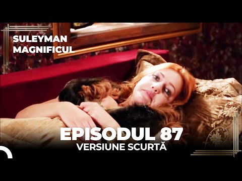 Suleyman Magnificul | Episodul 87 (Versiune Scurtă)