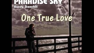 Randy Stonehill - ‘One True Love‘ from Paradise Sky