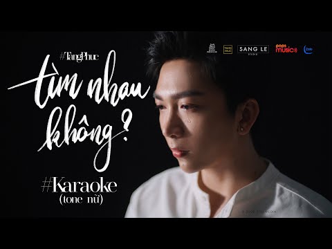 TĂNG PHÚC I 'TÌM NHAU KHÔNG?' | KARAOKE TONE NỮ