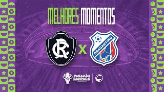 Melhores Momentos - Remo 2 X 1 Bragantino - Parazão 2026