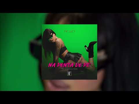 NA PONTA DO PÉ / VOCÊ SABE QUE EU GOSTO - MC LUCY (PROD. DJ CABELÃO DO TURANO) (VISUALIZER)