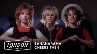 Bananarama - Cheers Then (OFFICIAL MUSIC VIDEO)
