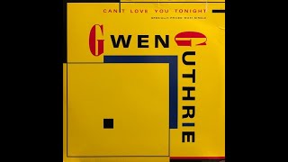 Gwen Guthrie - Can't Love You Tonight (Extended Remix) (1988 - Maxi 45T)