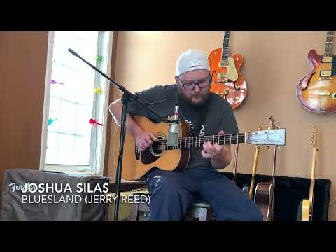 Joshua Silas- Bluesland (Jerry Reed)
