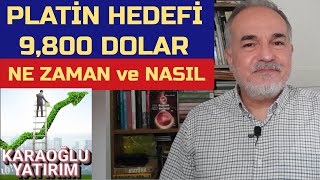 Platin Hedefi: 9,800 Dolar - Ne Zaman ve Nasıl