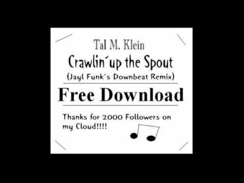 Tal M. Klein - Crawling up the Spout  (Jayl Funk´s Downbeat Remix)