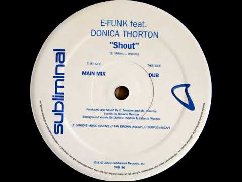 E-Funk Feat. Donica Thornton ‎– Shout - (Main Mix)
