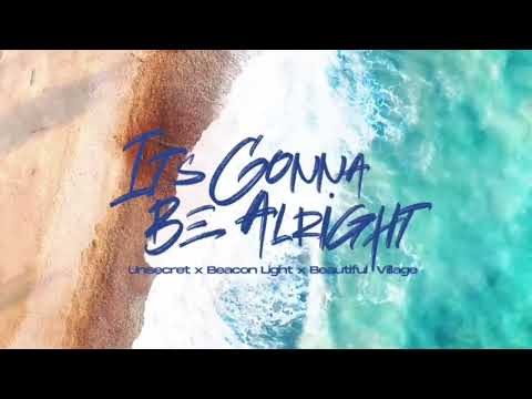UNSECRET X BEACON LIGHT X BEAUTIFUL VILLAGE FEAT. GREYLEE - IT'S GONNA BE ALRIGHT [OFFICIAL AUDIO]