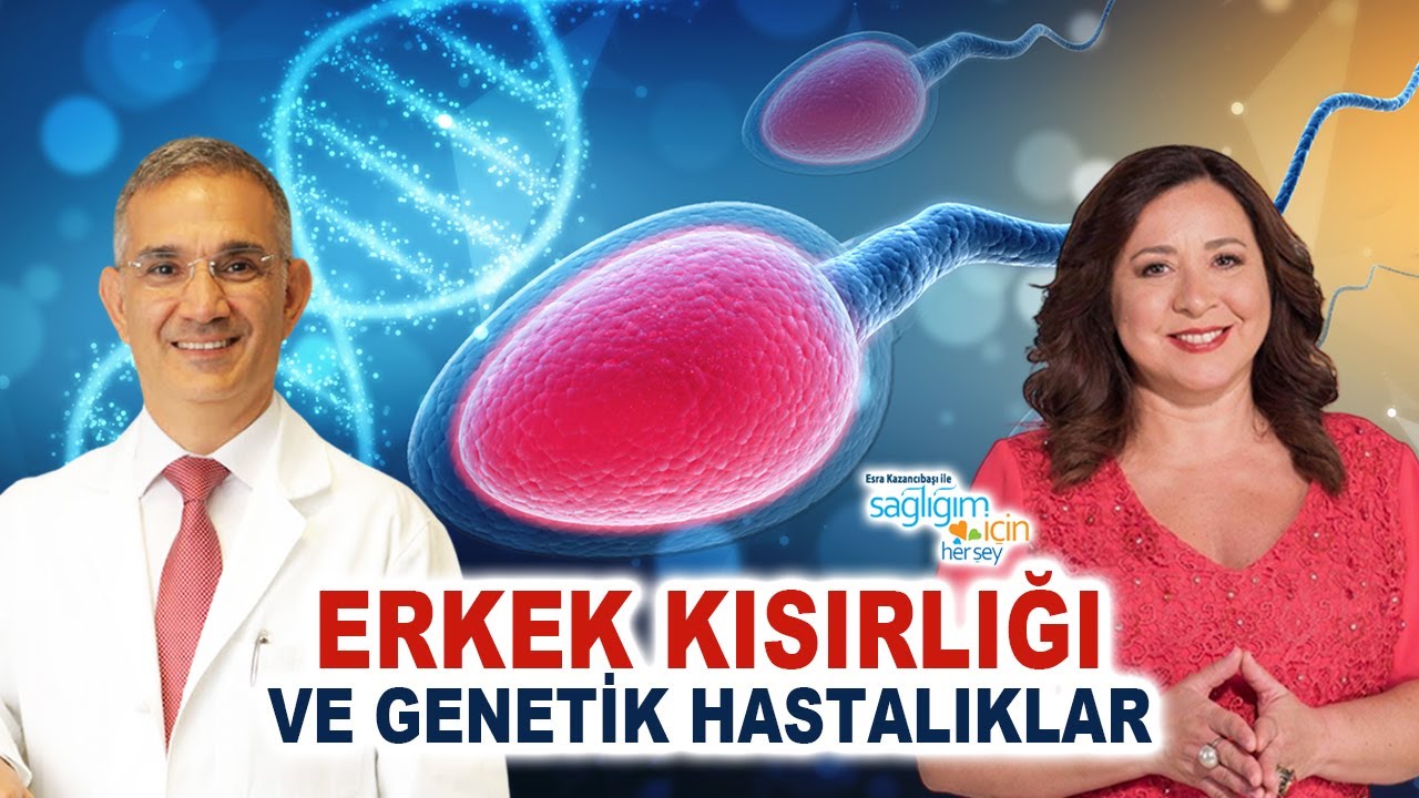 Erkek Kısırlığı ve Genetik Hastalıklar
