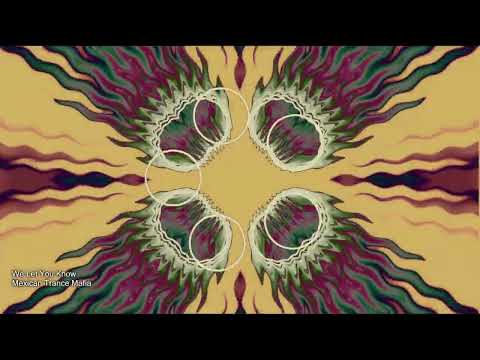 Mexican Trance Mafia - We Let You Know #PsyTrance