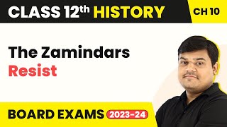 The Zamindars Resist - Colonialism & the Countryside (Theme 10) | Class 12 History Ch10 2022-23