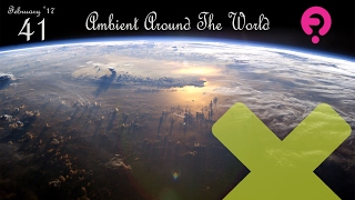 Ambient Around The World #41 – February 2017 with Alexander Gorshkov on Frisky radio
