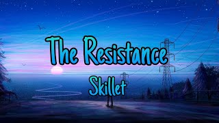 The Resistance - Skillet (Lyrics)