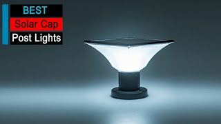 TOP 5 Best Solar Cap Post Lights 2026 | The Secret to Beautiful Outdoo