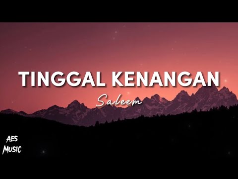 Saleem - Tinggal Kenangan (Lirik)
