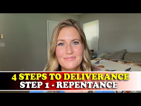 4 Steps to Deliverance | Step 1 - Repentance